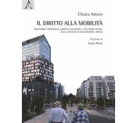 Il diritto alla mobilità. Riequilibrio territoriale, mobilità sostenibile e inclusione sociale nelle strategie di rigenerazione urbana