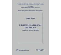 Il diritto alla presenza processuale. Garanzie, limiti, rimedi