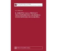 Il diritto alla privacy nell'esperienza giuridica statunitense ed europea