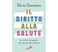Il diritto alla salute. Le scelte coraggiose che chiedo alla politica