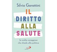 Il diritto alla salute. Le scelte coraggiose che chiedo alla politica