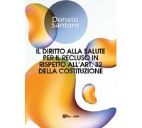 Il diritto alla salute per il recluso in rispetto all’art.32 della costituzione