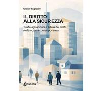 Il diritto alla sicurezza. Truffe agli anziani e tutela dei diritti nella società contemporanea