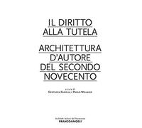 Il diritto alla tutela. Architettura d'autore del secondo Novecento