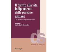 Il diritto alla vita indipendente delle persone anziane. Una questione di giustizia spaziale