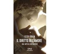 Il diritto all'amore. Dal mito al metaverso