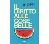 Il diritto alle cose belle. La rivoluzione dell'ozio