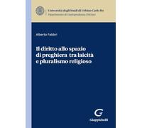 Libri Alberto Fabbri - Il Diritto Allo Spazio Di Preghiera Tra Laicita E Plurali