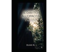 IL DIRITTO ALL'OPACITA': FAMA E POTERE