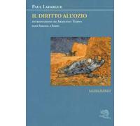 Il diritto all'ozio. Testo francese a fronte