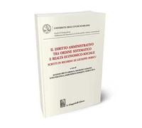 Il diritto amministrativo tra ordine sistematico e realtà economico-sociale