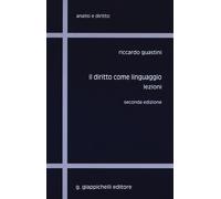 Il diritto come linguaggio. Lezioni - 2006 - Giappichelli