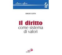 Il diritto come sistema di valori - Cotta Sergio
