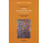 Il diritto come struttura del conflitto. Una analisi sociologica - Tomeo V...