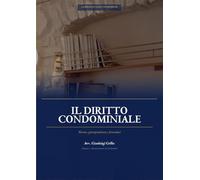 Il Diritto Condominiale: Norme, giurisprudenza e formulari