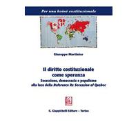 Il diritto costituzionale come speranza. Secessione, democrazia e populismo alla luce della Reference Re Secession of Quebec