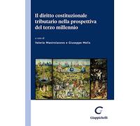 Diritto Costituzionale Tributario Nella Prospettiva Del Terzo Millennio -