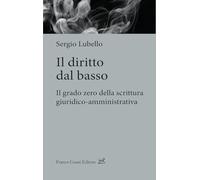 Il diritto dal basso. Il grado zero della scrittura giuridico-amministrativa