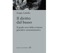 Il diritto dal basso. Il grado zero della scrittura giuridico-amministrativa