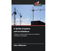Il diritto d'autore nell'architettura: Il rapporto in materia di diritto d'autore tra l'architetto, il committente e il proprietario