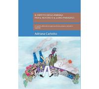 IL DIRITTO DEGLI ANIMALI: Il rispetto della vita in ogni sua forma umana, animale e vegetale