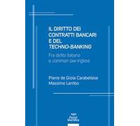 Il diritto dei contratti bancari e del «techno-banking». Fra diritto italiano e «common law» inglese
