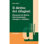 Il diritto dei rifugiati. Elementi di diritto internazionale, europeo e italiano