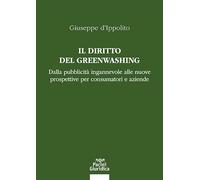 Il diritto del Greenwashing. Dalla pubblicità ingannevole alle nuove prospettive per consumatori e aziende