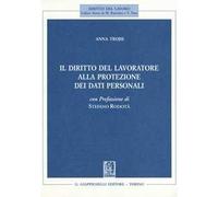 Il diritto del lavoratore alla protezione dei dati personali