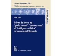 Il diritto del lavoro tra «giudici sovrani», «pensiero unio» ed «intellige...