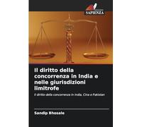 Il diritto della concorrenza in India e nelle giurisdizioni limitrofe: Il diritto della concorrenza in India, Cina e Pakistan