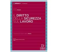 Il diritto della sicurezza sul lavoro. Con Aggiornamento online