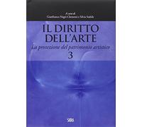 Il diritto dell'arte. La protezione del patrimonio artistico (Vol. 3)