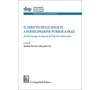 Il diritto delle società a partecipazione pubblica oggi. Atti del