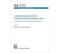 Il diritto delle società a partecipazione pubblica oggi. Atti del Convegno in memoria del Prof. Avv. Andrea Arena