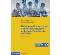Il diritto dell'informazione e della comunicazione nell'era dell'intelligenza artificiale. Stampa, radiotelevisione, telecomunicazioni, internet, teatro e cinema. Nuova ediz.