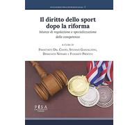 Il diritto dello sport dopo la riforma. Istanze di regolazione e specializzazione delle competenze