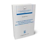 Il diritto dell'oblio oncologico: uno strumento di tutela per le persone clinicamente guarite