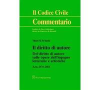 Il diritto di autore. Del diritto di autore sulle opere dell'ingegno letterarie e artistiche. Artt. 2575-2583