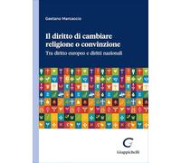 Libri Marcaccio Gaetano - Il Diritto Di Cambiare Religione O Convinzione. Tra Di