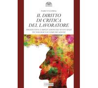 Il diritto di critica del lavoratore. Prospettive e implicazioni dei nuovi spazi tecnologici di comunicazione