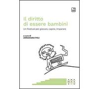 Il diritto di essere bambini. Un Festival per giocare, capire, imparare