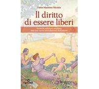 Il diritto di essere liberi. Ediz. ampliata