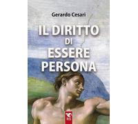 Il diritto di essere persona [Paperback] [May 21, 2025] Cesari, Gerardo