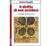 Il diritto di non uccidere. Schegge di speranza