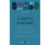 Il diritto di restare. Espulsioni e radicamento tra Roma e Ostia - Portell...