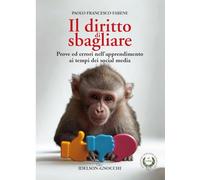 Il diritto di sbagliare. Prove ed errori nell'apprendimento ai tempi dei social media