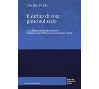 Il diritto di voto preso sul serio. La partecipazione dei cittadini residenti all'estero alle elezioni politiche
