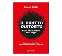 Il diritto distorto. L'uso strumentale della legge