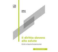 Il diritto-dovere alla salute. Diritti e libertà fondamentali